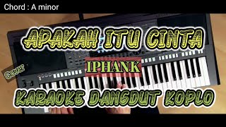 Download lagu APAKAH ITU CINTA - IPANK (COVER) KARAOKE DANGDUT KOPLO HOREG mp3