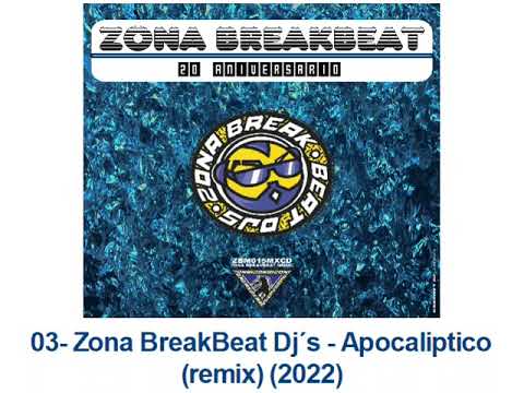 03- Zona BreakBeat Dj´s - Apocaliptico (remix) (2022)