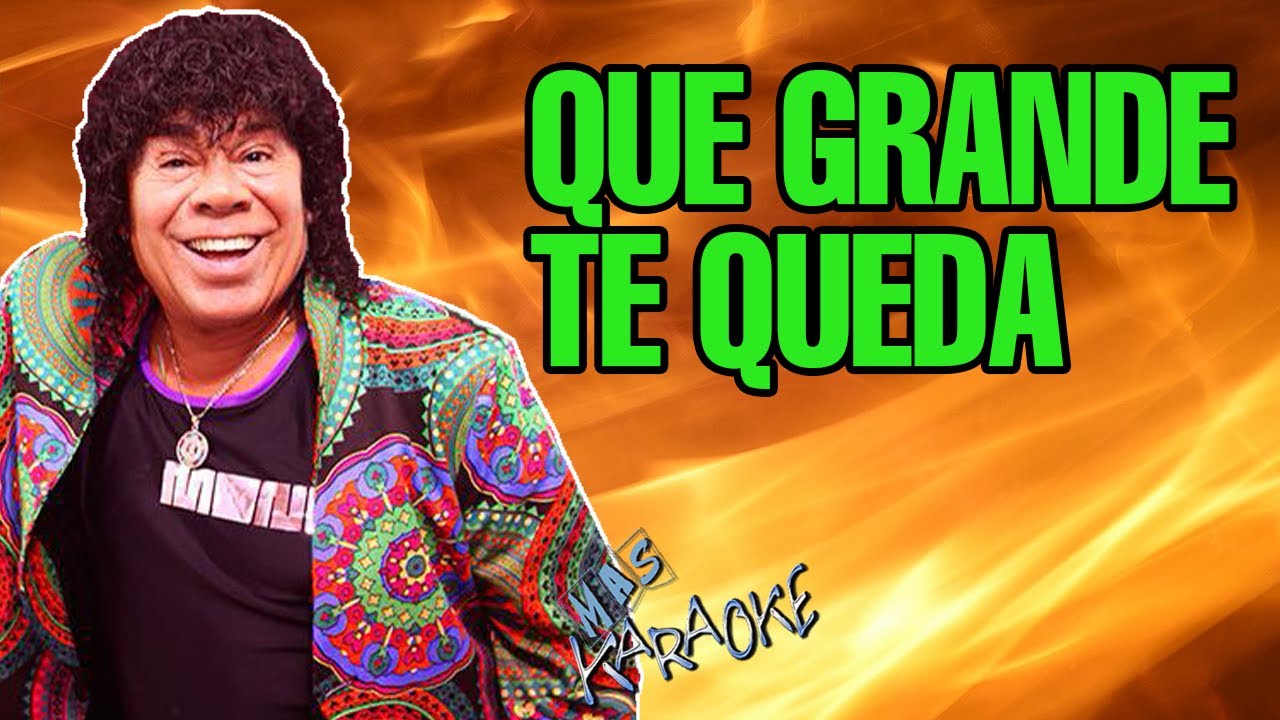 Que Grande Te Queda