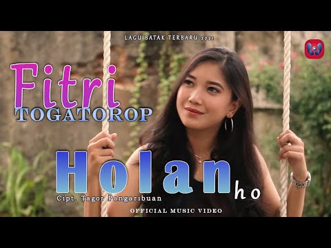 FITRI TOGATOROP | HOLAN HO | Official Music Video | Lagu Batak Terbaru 2021