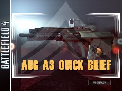 Battlefield 4 ► AUG A3 Assault Rifle Quick Brief
