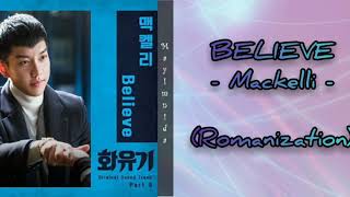 Download lagu [Ost Hwayugi] MacKelli - Believe (Video Lyric) (Romanization) mp3