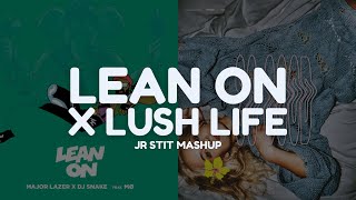 Download lagu LEAN ON X LUSH LIFE (Zara Larsson, Major Lazer) [Jr Stit Mashup] mp3