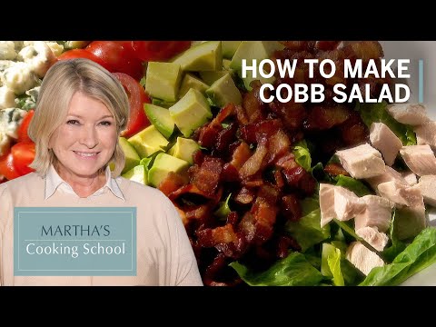 How to Make Martha Stewart's Cobb Salad | Martha's Cooking School | Martha Stewart