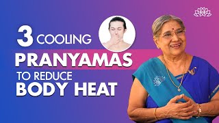 Beat Your Body Heat By Just doing these 3 Cooling Pranayam | Dr. Hansaji