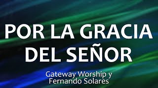 Por la Gracia del Senor