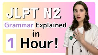 JLPT N2 Grammar Explained in 1 Hour!