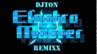 House Rockerz    Ich Will Mit Dir  Remixx DJTOn