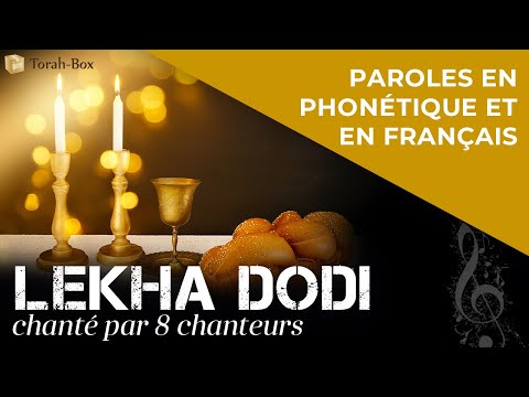LEKHA DODI chanté par 8 CHANTEURS (Traduite en Français)