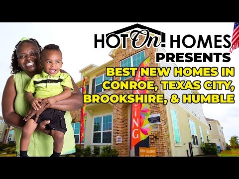 Hot On! Presents Best New Homes in Conroe, Texas City, Humble, and Brookshire 2023!