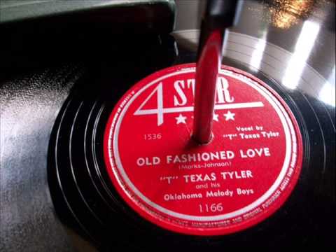 OLD FASHIONED LOVE ~ T  Texas Tyler &  His Oklahoma Melody Boys