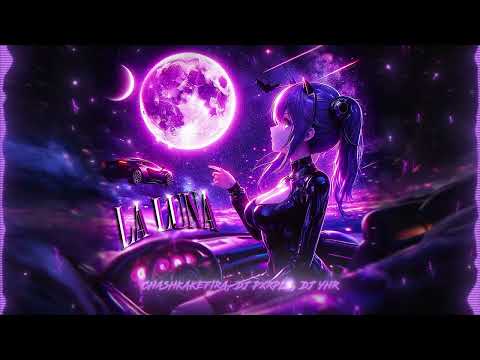CHASHKAKEFIRA, DJ PXRPLE, DJ YHR – LA LUNA