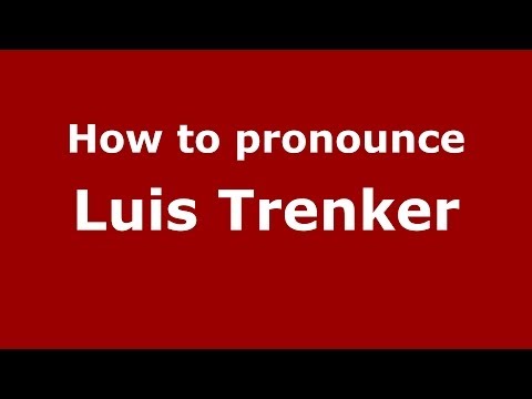 How to pronounce Luis Trenker (Italian/Italy) - PronounceNames.com