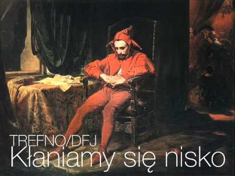 Trefno&DFJ - Kłaniamy Się Nisko.wmv