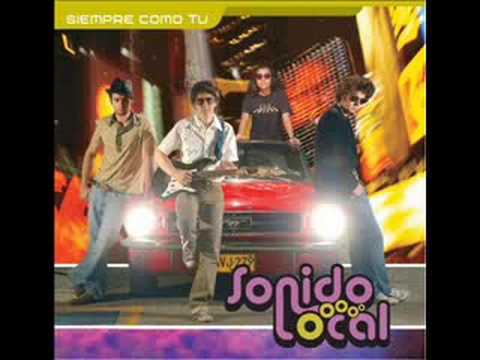 Siempre Como Tú -- SONIDO LOCAL