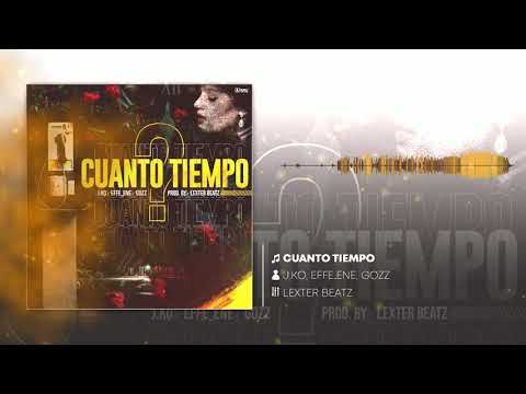 J.KO x EFFE_ENE x GOZZ - Cuanto Tiempo📞