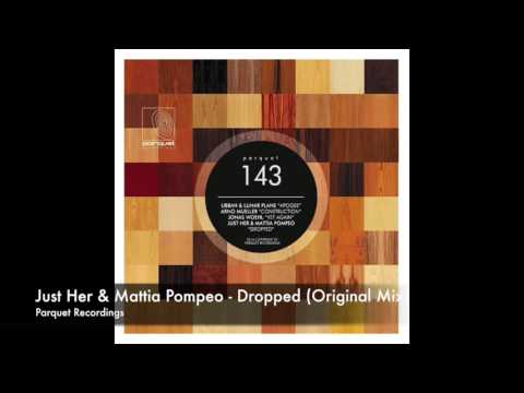 Just Her & Mattia Pompeo - Dropped (Original Mix)