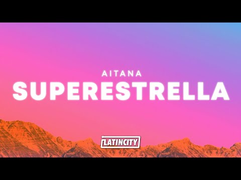 Aitana – SUPERESTRELLA (Letra)