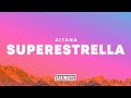 Aitana – SUPERESTRELLA (Letra)