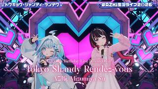 AZKi, Mizumiya Su ♬トウキョウ・シャンディ・ランデヴ (Tokyo Shandy Rendezvous) - MAISONdes @AZKi生誕ライブ2026