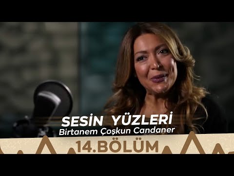 Sesin Yüzleri / 14.Bölüm - Birtanem Çoşkun Candaner