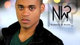 NOW WHAT WITH KEVIN E. TAYLOR: BARRON B BASS