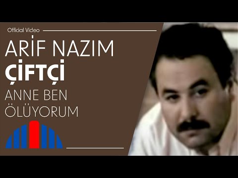 Arif Nazım Çiftçi - Anne Ben Ölüyorum (Official Video)