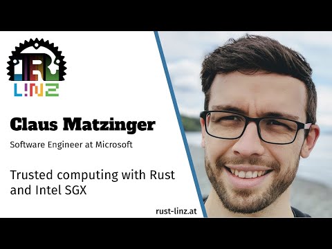 Rust Linz, November 2020 - Claus Matzinger - Trusted Computing with Rust and Intel SGX
