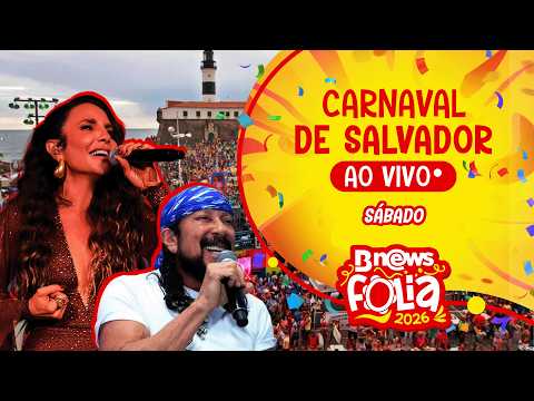 AO VIVO | CARNAVAL DE SALVADOR 2026 | Sábado (14/02)