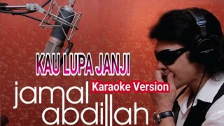 Download lagu Kau lupa Janji - Jamal Abdillah Karaoke Version mp3 Download lagu Kau lupa Janji - Jamal Abdillah Karaoke Version mp3