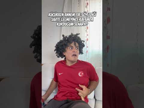 Annem geleceğim dediği saatte gelmemiştir 🥲