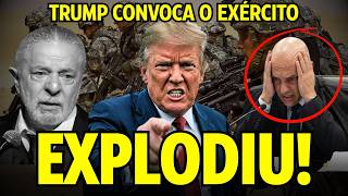URGENTE! TRUMP convoca seu EXÉRCITO e o aumenta o PÂNICO em BRASÍLIA