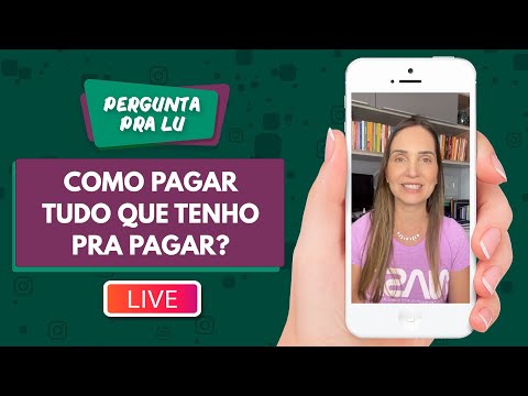 Pergunta pra Lu #244 - Como pagar tudo que tenho pra pagar?