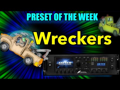AXE-FX III Preset Of The Week - WRECKERS!