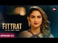 Fittrat  Full Episode 4 | Krystle D'Souza | Aditya Seal | Anushka Ranjan | Watch Now