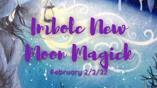 Imbolc New Moon Magick | 2/2/22