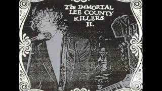 The Immortal Lee County Killers - Love Is A Charm Of Powerful Trouble (Full Album)