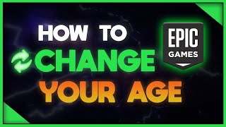 How To Change Your Age In Epic Games