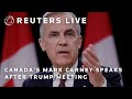 LIVE Canada S Mark Carney Speaks After Trump Meeting