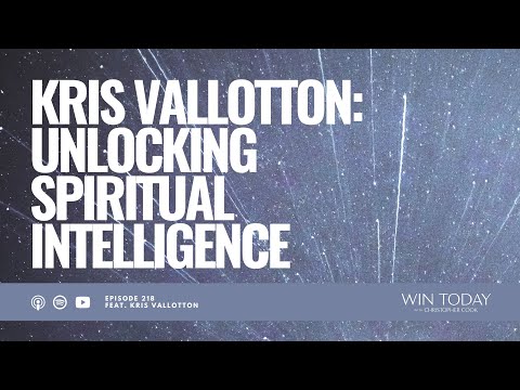 Kris Vallotton on Unlocking Spiritual Intelligence that Will Transform Your Life