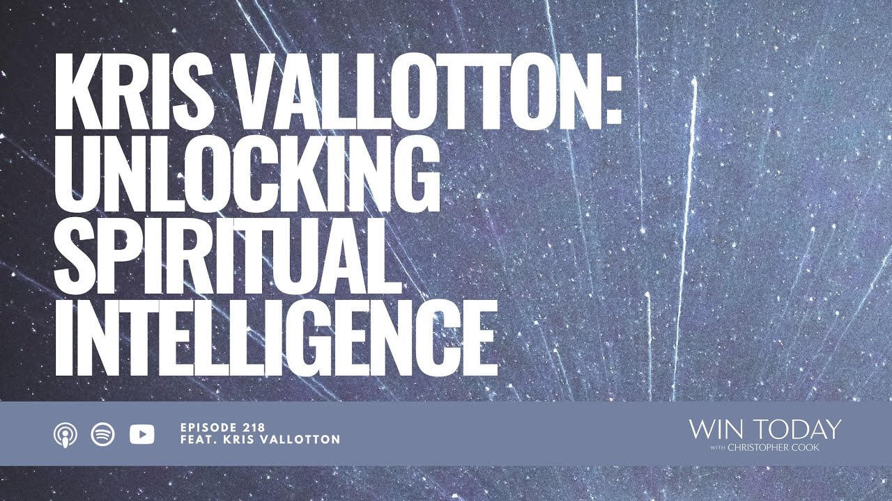 Kris Vallotton on Unlocking Spiritual Intelligence that Will Transform Your Life
