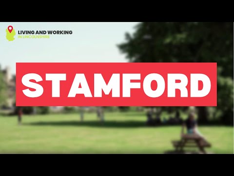 Stamford | Living and Working in Lincolnshire