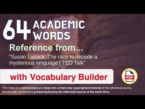 64 Academic Words Ref from "Susan Lupack: The race to decode a mysterious language | TED Talk"