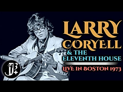 Larry Coryell & The Eleventh House - Live in Boston 1973 [audio only]