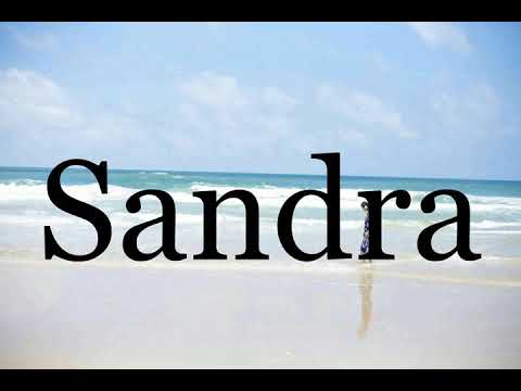 How To Pronounce Sandra🌈🌈🌈🌈🌈🌈Pronunciation Of Sandra