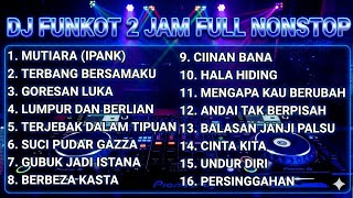 Download lagu DJ FUNKOT HARD 2026 - MUTIARA X GORESAN LUKA | 2 JAM FULL ALBUM NONSTOP PALING MANTAP mp3 Download lagu DJ FUNKOT HARD 2026 - MUTIARA X GORESAN LUKA | 2 JAM FULL ALBUM NONSTOP PALING MANTAP mp3