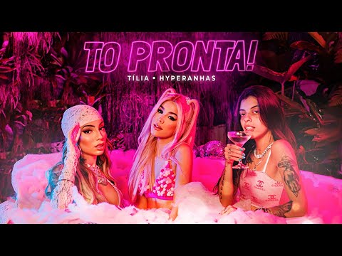 Tília, Hyperanhas - TO PRONTA! (Clipe Oficial)
