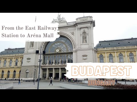Walking From Keleti Railway Station To Aréna Mall In Budapest