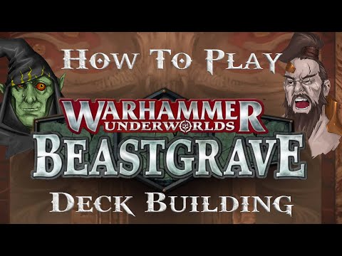 How to Play Warhammer Underworlds Beastgrave!  Volume 3 - How To Build A Deck!