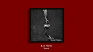 Justice. - Lord Knows (Freestyle)